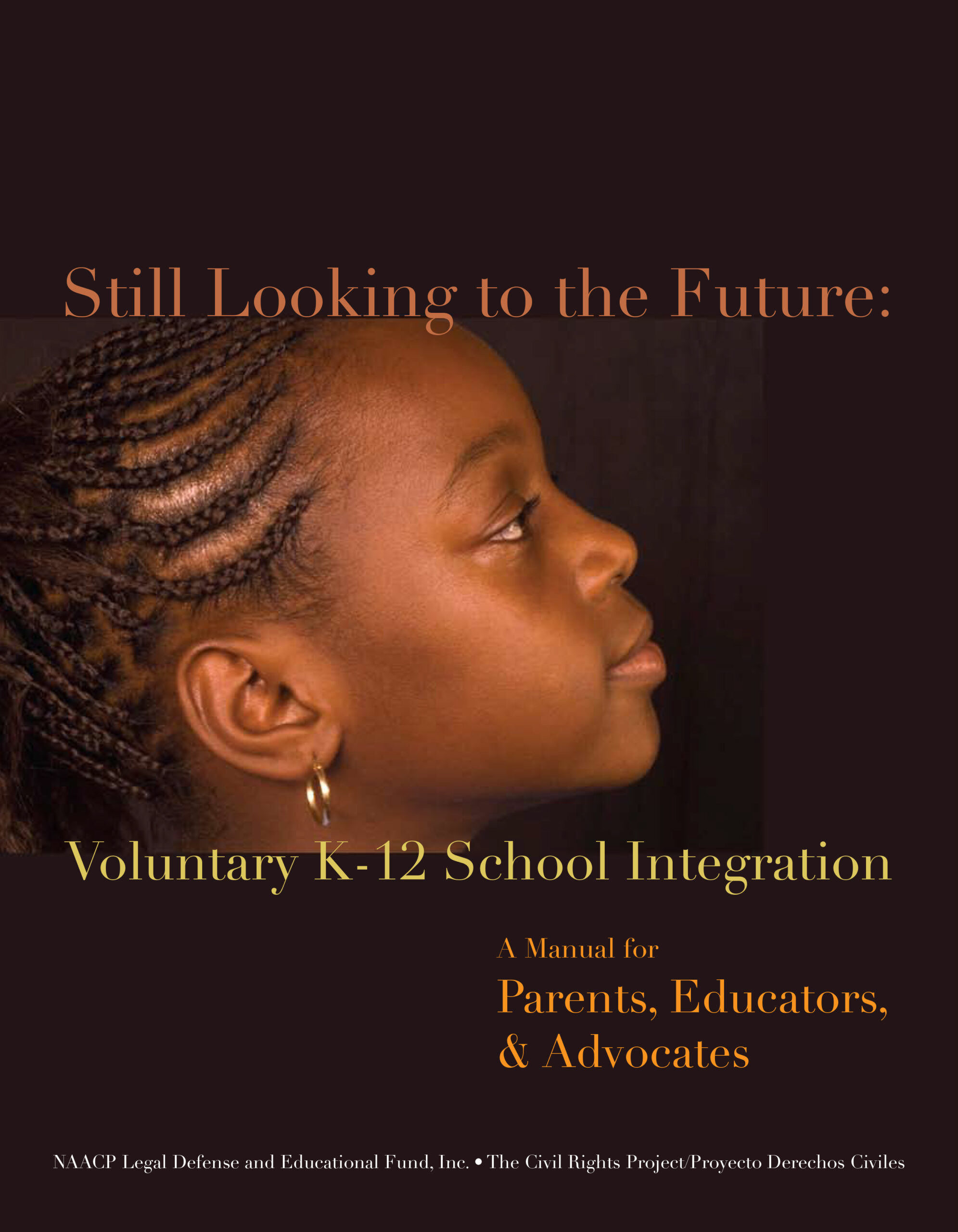 Still Looking to the Future: Voluntary K-12 School Integration: A Manual for Parents, Educators and Advocates