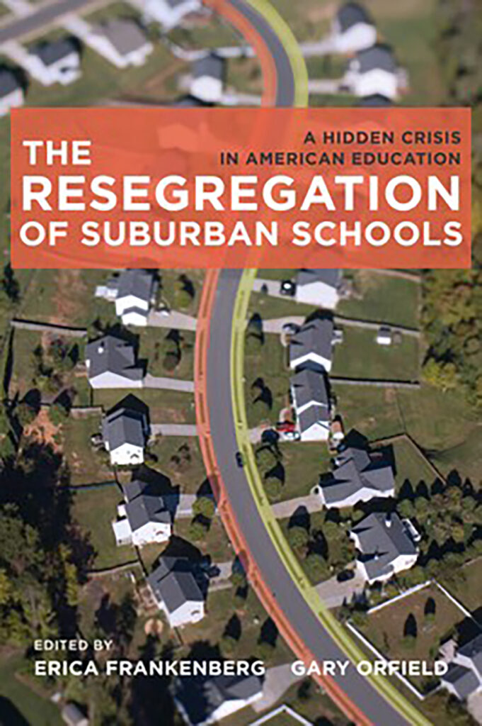 The Resegregation of Suburban Schools: A Hidden Crisis in American Education