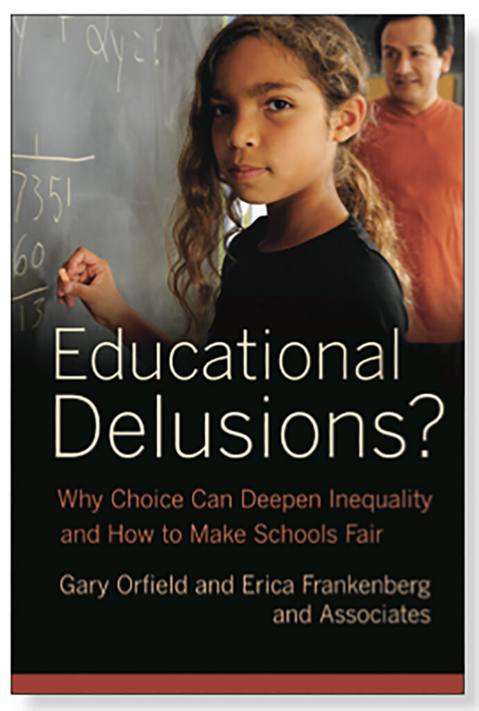 Educational Delusions? Why Choice Can Deepen Inequality and How to Make Schools Fair