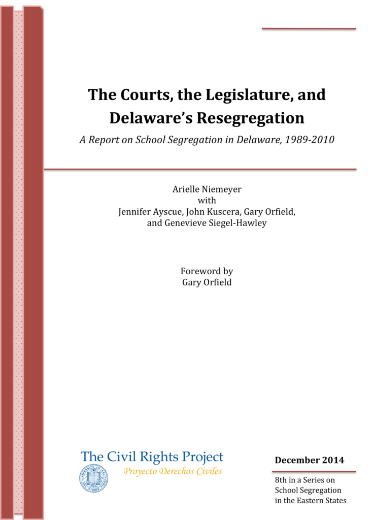 The Courts, the Legislature, and Delaware’s Resegregation A Report on School Segregation in Delaware, 1989-2010