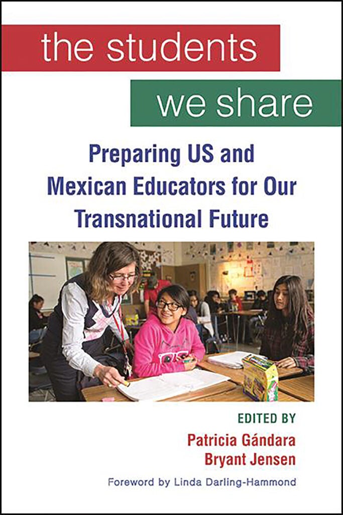 The Students We Share:  Preparing U.S. and Mexican Educators for Our Transnational Future (English-language version)